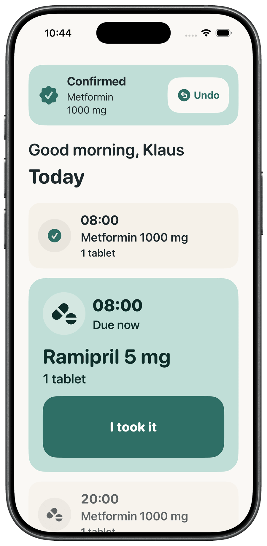 iPhone showing a “Confirmed · Metformin 1000 mg” banner with an Undo button, while a Ramipril 5 mg dose is still due with an “I took it” button